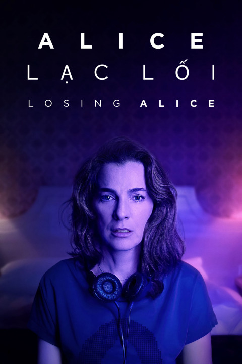Phim Alice Lạc Lối - Losing Alice (2020)