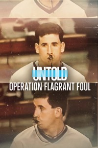 Phim Bí mật giới thể thao: Lỗi cố ý - Untold: Operation Flagrant Foul (2022)