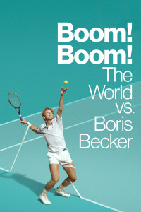 Phim Cuộc Đời Thăng Trầm Của Boris Becker - Boom! Boom! The World vs. Boris Becker (2023)