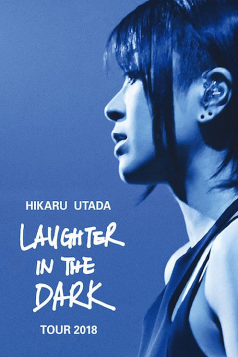 Phim Hikaru Utada: Laughter in the Dark Tour 2018 - Hikaru Utada: Laughter in the Dark Tour 2018 (2019)