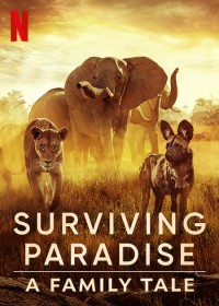 Phim Sinh tồn nơi thiên đường: Câu chuyện gia đình động vật - Surviving Paradise: A Family Tale (2022)