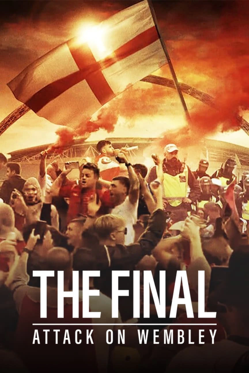 Phim The Final: Attack on Wembley - The Final: Attack on Wembley (2024)