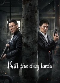 Phim Trận Chiến Thế Giới Ngầm - Kill the Drug Lords (2023)